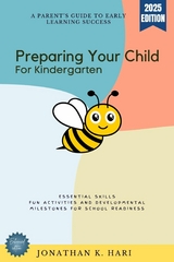 Preparing Your Child for Kindergarten: -  Jonathan K. Hari