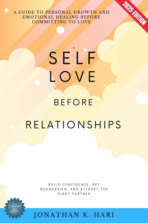 Self-Love Before Relationships: -  Jonathan K. Hari