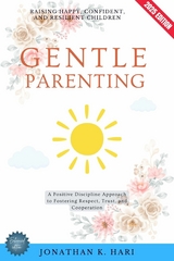 Gentle Parenting: -  Jonathan K. Hari