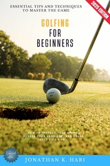 Golfing for Beginners: -  Jonathan K. Hari