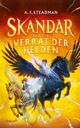 Skandar und der Verrat der Helden - A. F. Steadman