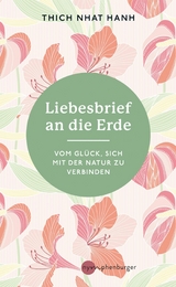 Liebesbrief an die Erde -  Thich Nhat Hanh
