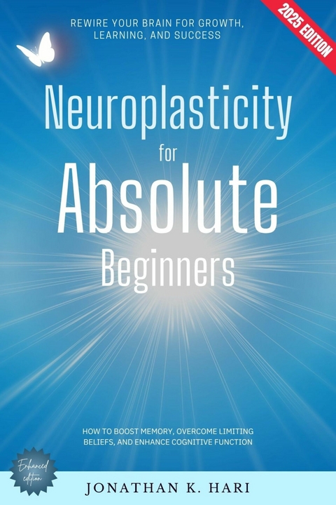 Neuroplasticity for Absolute Beginners: - Jonathan K. Hari