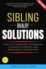 Sibling Rivalry Solutions: -  Jonathan K. Hari