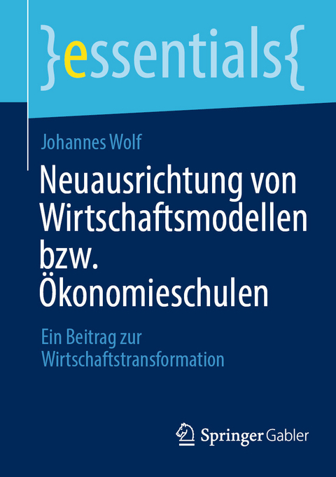 Neuausrichtung von Wirtschaftsmodellen bzw. &Ouml;konomieschulen - Johannes Wolf