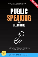 Public Speaking for Beginners: -  Jonathan K. Hari