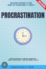 Procrastination: -  Jonathan K. Hari