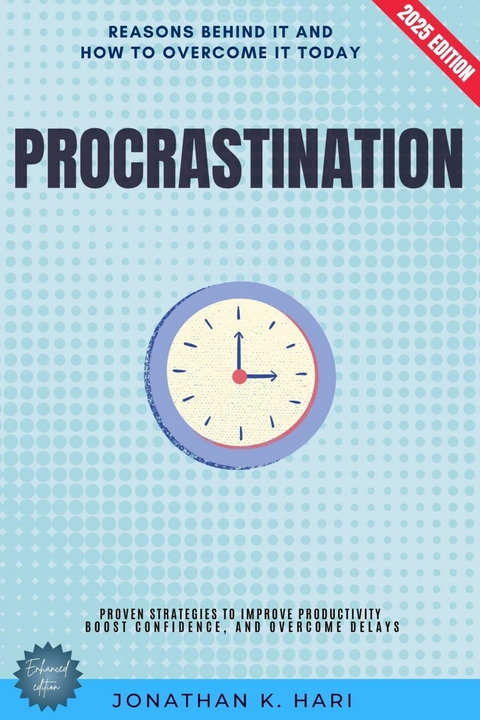 Procrastination: -  Jonathan K. Hari