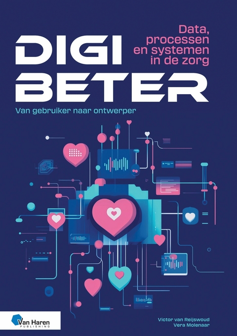 Digibeter - Data, processen en systemen in de zorg - Victor van Reijswoud, Vera Molenaar