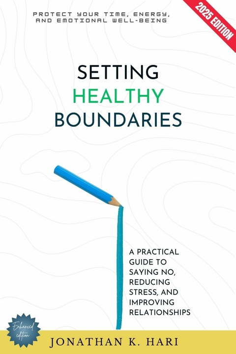 Setting Healthy Boundaries: -  Jonathan K. Hari
