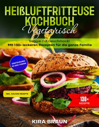 Heißluftfritteuse Kochbuch Vegetarisch