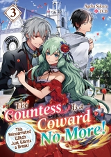 Countess Is a Coward No More! This Reincarnated Witch Just Wants a Break Volume 3 -  Ageha Sakura