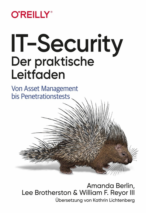 IT-Security - Der praktische Leitfaden - Amanda Berlin, Lee Brotherston, William F. Reyor III