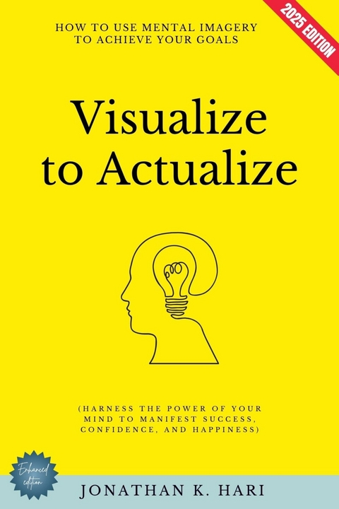 Visualize to Actualize: -  Jonathan K. Hari