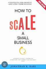 How to Scale a Small Business: -  Jonathan K. Hari