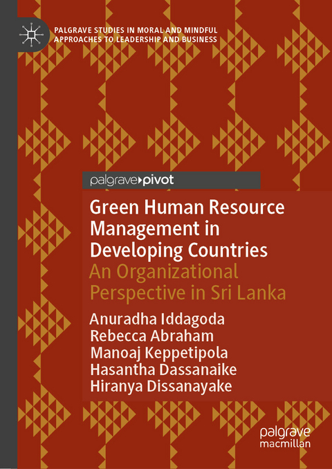 Green Human Resource Management in Developing Countries -  Anuradha Iddagoda,  Rebecca Abraham,  Manoaj Keppetipola,  Hasantha Dassanaike,  Hiranya Dissanayake
