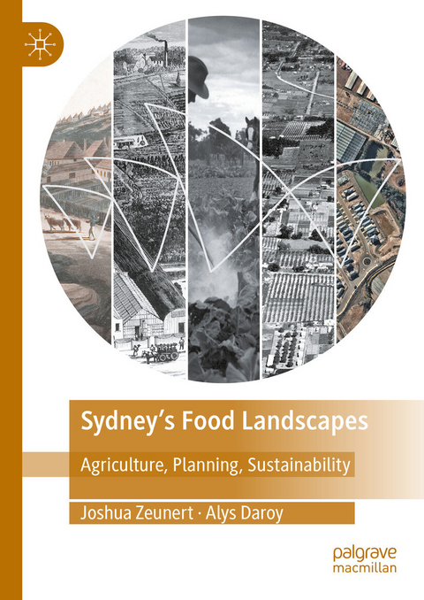 Sydney's Food Landscapes -  Alys Daroy,  Joshua Zeunert