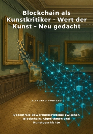 Blockchain als Kunstkritiker - Wert der Kunst -  Neu gedacht
