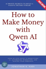 How to Make Money with Qwen AI: -  Jonathan K. Hari