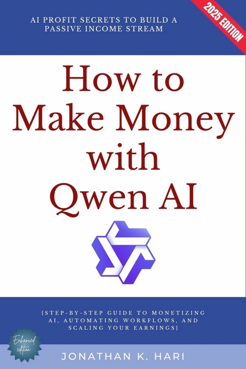 How to Make Money with Qwen AI: -  Jonathan K. Hari