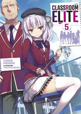 Classroom of the Elite (Light Novel) : Tome 5 -  Syougo Kinugasa
