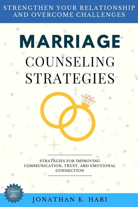 Marriage Counseling Strategies: -  Jonathan K. Hari