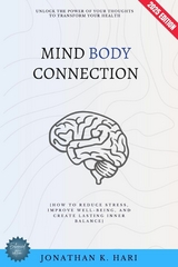 Mind-Body Connection: -  Jonathan K. Hari