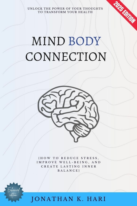Mind-Body Connection: -  Jonathan K. Hari