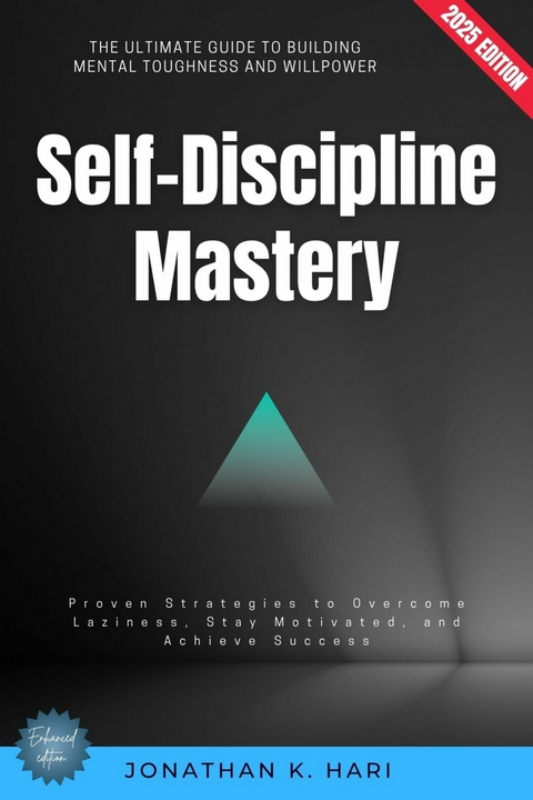 Self-Discipline Mastery: -  Jonathan K. Hari