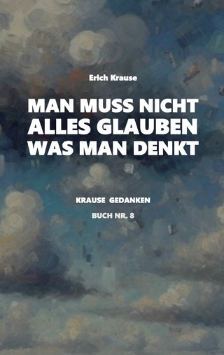 Man muss nicht alles glauben, was man denkt