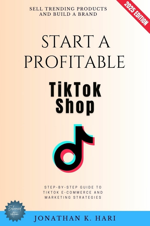 Start a Profitable TikTok Shop: -  Jonathan K. Hari