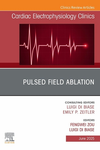 Pulsed Field Ablation, An Issue of Cardiac Electrophysiology Clinics
