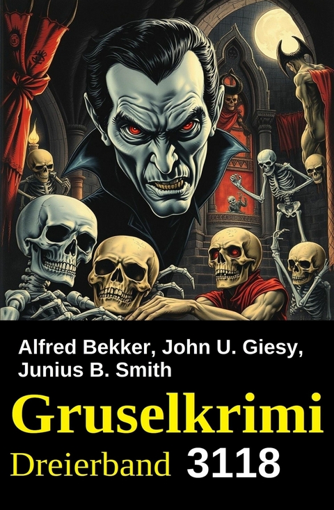 Gruselkrimi Dreierband 3118 -  Alfred Bekker,  John U. Giesy,  Junius B. Smith