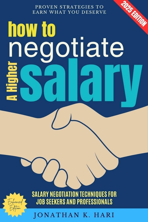 How to Negotiate a Higher Salary: -  Jonathan K. Hari