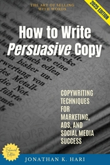 How to Write Persuasive Copy: -  Jonathan K. Hari