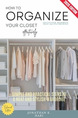 How to Organize Your Closet Effectively: -  Jonathan K. Hari
