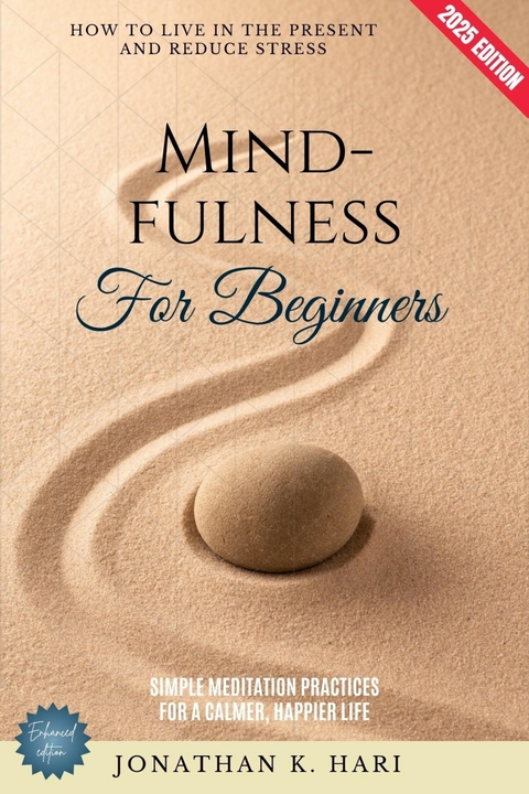 Mindfulness for Beginners: -  Jonathan K. Hari