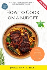 How to Cook on a Budget: -  Jonathan K. Hari