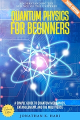 Quantum Physics for Beginners: - Jonathan K. Hari