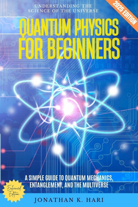 Quantum Physics for Beginners: - Jonathan K. Hari