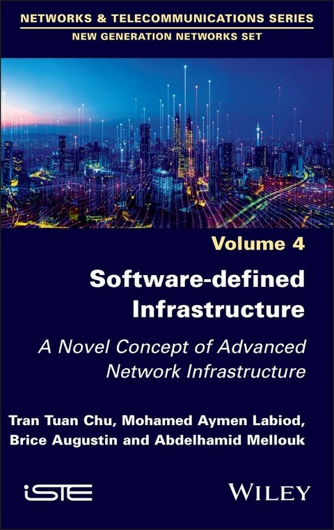 Software-defined Infrastructure - Tran Tuan Chu, Mohamed Aymen Labiod, Brice Augustin, Abdelhamid Mellouk