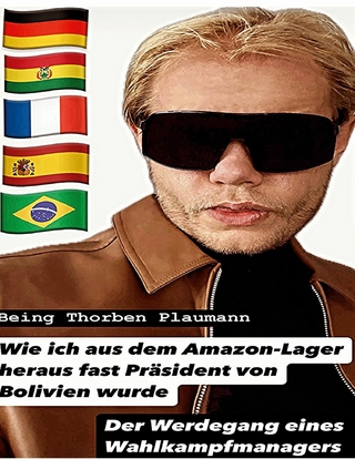Wie ich aus dem Amazon-Lager heraus fast Präsident von Bolivien wurde