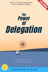 The Power of Delegation: - Jonathan K. Hari
