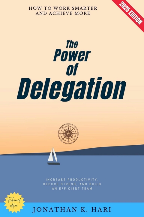The Power of Delegation: - Jonathan K. Hari