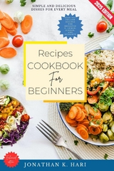 Recipes Cookbook for Beginners: -  Jonathan K. Hari