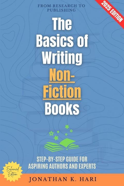 The Basics of Writing Non-Fiction Books: -  Jonathan K. Hari
