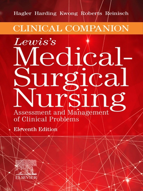 Clinical Companion to Medical-Surgical Nursing E-Book -  Debra Hagler,  Mariann M. Harding,  Jeffrey Kwong,  Courtney Reinisch,  Dottie Roberts