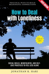 How to Deal with Loneliness: -  Jonathan K. Hari