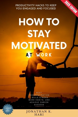 How to Stay Motivated at Work: