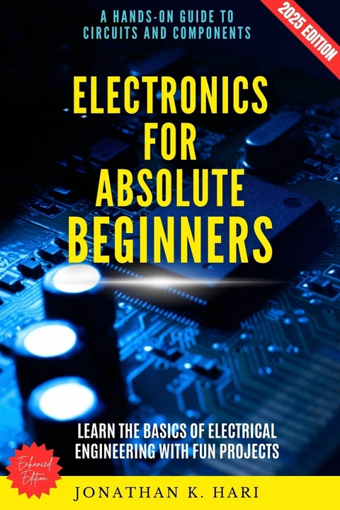 Electronics for Absolute Beginners: - Jonathan K. Hari